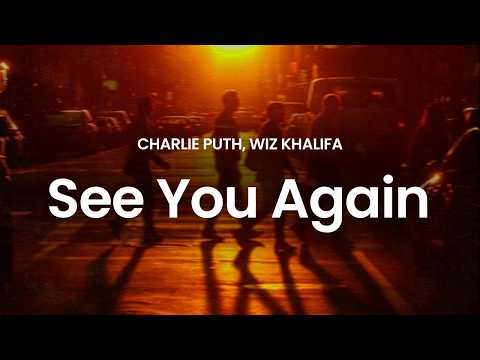 Charlie Puth, Wiz Khalifa - See You Again (lyrics)