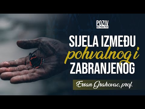 SIJELA IZMEĐU POHVALNOG I ZABRANJENOG - Ersan Grahovac, prof. ᴴᴰ┇Poziv na pravi put