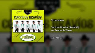 El Heredero – Corridos Bravíos [Serie 35] – Los Tucanes De Tijuana (Audio Oficial)