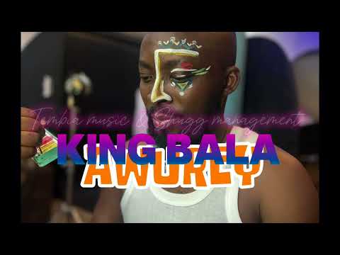 Awurey - King Bala