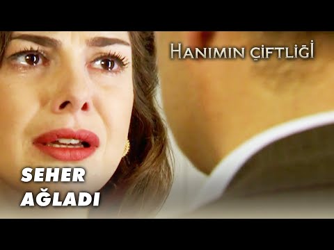 Seher Neden Ağladı? - Hanımın Çiftliği Özel Klip