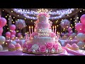 Happy Birthday Song 2026 Viral Birthday Wishes Music Video For Kids Friends Family