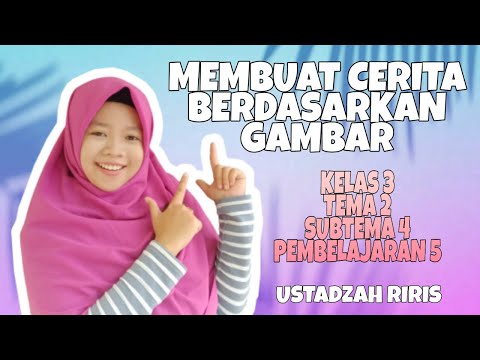 Membuat Cerita Berdasarkan Gambar