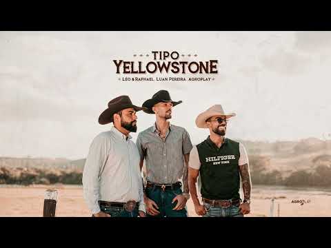 Tipo Yellowstone   Léo & Raphael, @LuanPereiraLP, @agroplaybr Clipe Oficial
