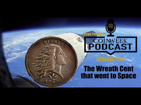 CoinWeek Podcast #170: The Wreath Cent that went to Space