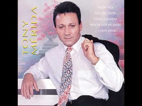 TONY MERIDA  CANTANTE                   GITANA CANASTERA.         RUMBA