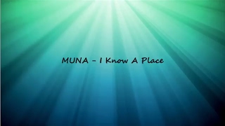 MUNA - I Know A Place (Lyrics)
