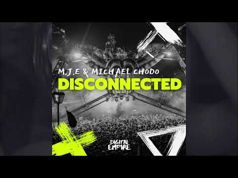 M.J.E & Michael Chodo - Disconnected [Digital Empire Records]