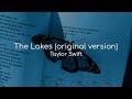 The Lakes (original version) - Taylor Swift (lyrics)