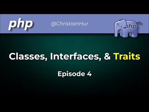 PHP Classes, Interfaces, and Traits (Ep. 4)