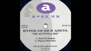 Hyper Go Go - Do Watcha Do (Signal Hill Mix)