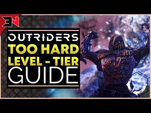 OUTRIDERS IS TOO HARD - Outriders Guide To Level - World Tier - Power