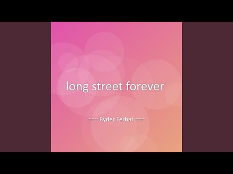 long street forever