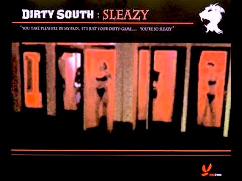 Dirty South (Feat Matt Doll)  - SLEAZY 'ANTHEM MIX'