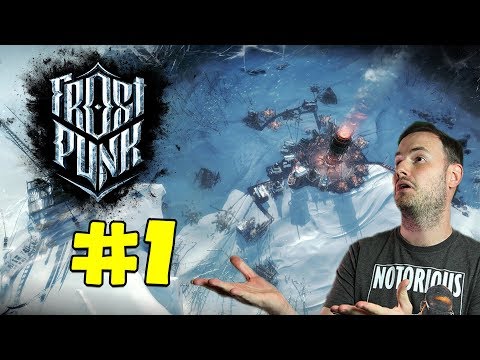 Sips Plays Frostpunk (17/4/2018) - #1 - The Time Has Arrived