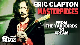 Eric Clapton: Masterpieces | Full Blues Rock Music Documentary | Yardbirds | Cream | Layla
