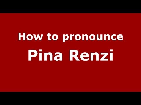How to pronounce Pina Renzi (Italian/Italy) - PronounceNames.com