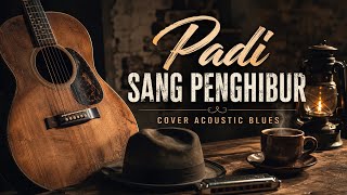 Download lagu Padi - Sang Penghibur | Cover Acoustic Blues mp3