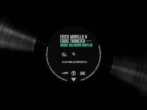 Erick Morillo & Eddie Thoneick - Live Your Life (André Salvador Edit)