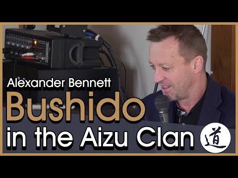 Bushido History in the Aizu Clan - A lecture by Alexander Bennett [Samurai History]