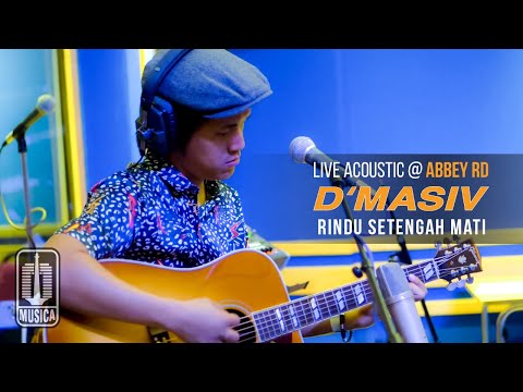 D'MASIV - Rindu Setengah Mati (Live Acoustic @ABBEY RD)