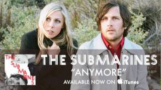 The Submarines - Anymore [Audio]