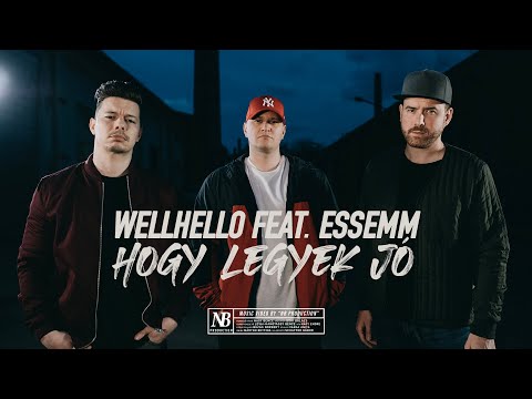 WELLHELLO FEAT. ESSEMM - HOGY LEGYEK JÓ - OFFICIAL MUSIC VIDEO