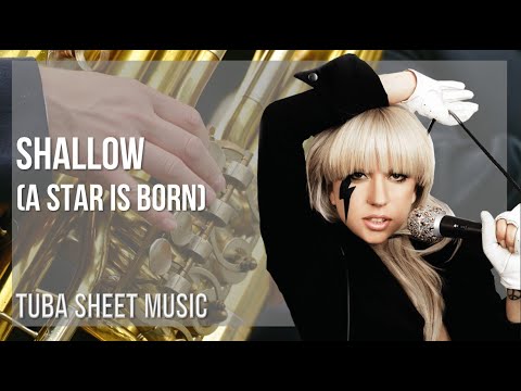 Tuba Sheet Music: How to play Shallow (A Star is Born) by Lady Gaga & Bradley Cooper
