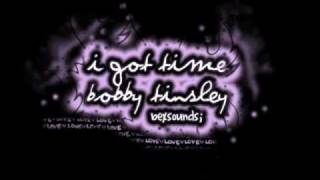 I Got Time - Bobby Tinsley || Old But Gold