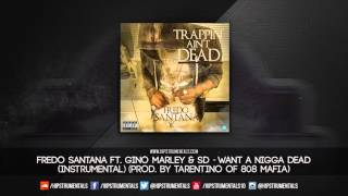 Fredo Santana Ft. Gino Marley &amp; SD - Want A Nigga Dead [Instrumental] (Prod. By Tarentino)