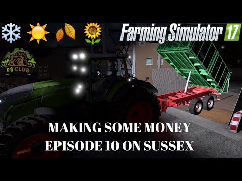 Farming Simulator 17 | Sussex Farm Seasons Lets Play | Episode 10 | Making Some Money