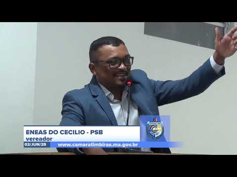 SESSÃO DIA 02/06/2025 – PRONUNCIAMENTO DO VEREADOR ENEAS DO CECÍLIO