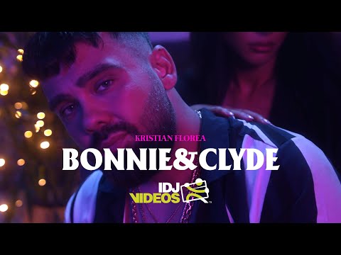 KRISTIAN FLOREA - BONNIE & CLYDE (OFFICIAL VIDEO)