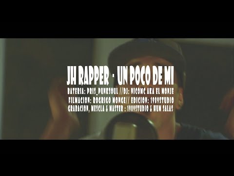 JH RAPPER - UN POCO DE MI ( VIDEO CLIP OFICIAL)2018