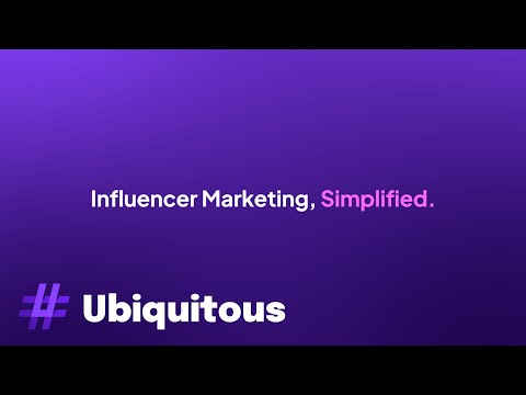Simplify Influencer Marketing with Ubiquitous