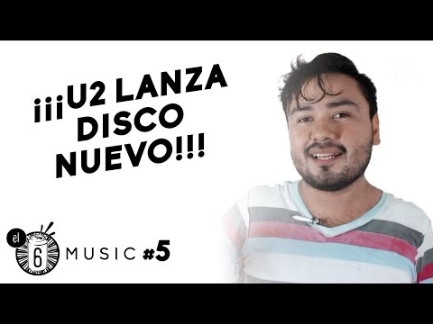 U2 Lanza nuevo disco // El Six Tv Music 5 // #Saluuud