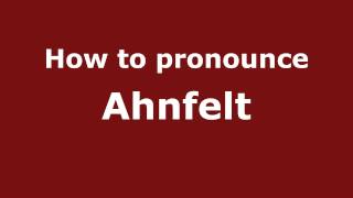 How to pronounce Ahnfelt