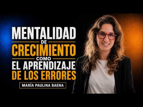 María Paulina Baena | Mentalidad de Crecimiento | Habilidades Socioemocionales