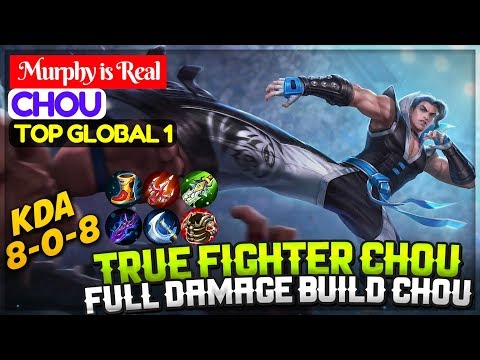 True Fighter Chou, Full Damage Build Chou [ Top 1 Global Chou ] Murphy is Real Chou Mobile Legends Video