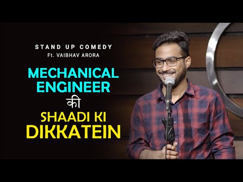 Mechanical Engineer Ki Shaadi Ki Dikkatein - Stand Up Comedy ft. Vaibhav Arora