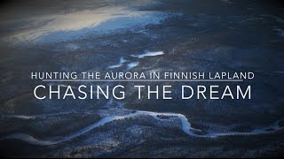 preview picture of video 'Chasing the Dream: Hunting the Aurora in Finnish Lapland'