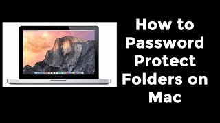 How to Password Protect Folders on Mac