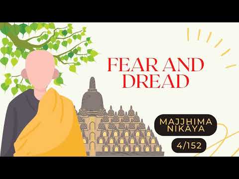 ☸ Fear and Dread  I MN 4 I MAJJHIMA NIKĀYA I Middle Length Discourses I 4/152 ☸