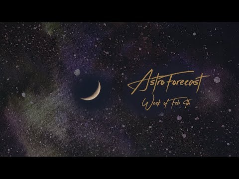Astrology Forecast for the week of February 4th