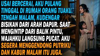 Download lagu Usai bercerai, aku pulang ke rumah orang tuaku.Tengah malam, kudengar bisikan dari belakang dapur... mp3 Download lagu Usai bercerai, aku pulang ke rumah orang tuaku.Tengah malam, kudengar bisikan dari belakang dapur... mp3