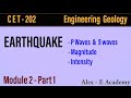 CET 202 - Engg Geology | Module 2 - Lec 1 | Earthquake - P & S Waves | Magnitude & Intensity of EQ |