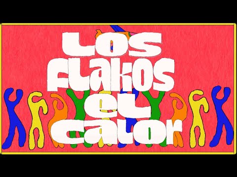 Los Flakos - El Calor (Lyric Video)