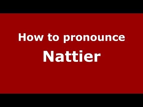 How to pronounce Nattier