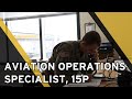 Aviation Operations Specialists 15P, MOS Spotlight