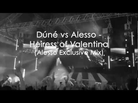 Dúné Vs Alesso - Heiress Of Valentina (Alesso Exclusive Mix) Official Preview